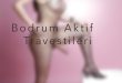 Bodrum Aktif Travesti